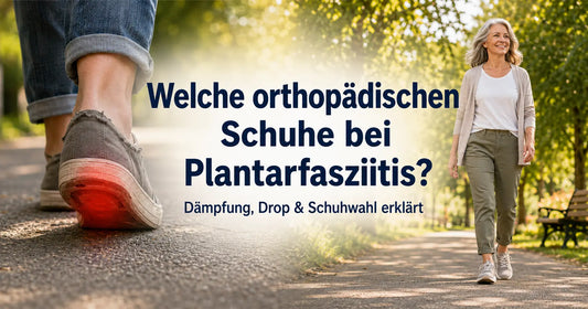 Welche orthopädischen Schuhe sind besonders für Plantarfasziitis geeignet?